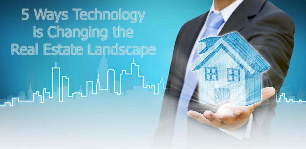 5 Ways Technology is Changing the Real Estate Landscape