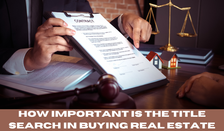 How Important is the Title Search in Buying Real Estate Property